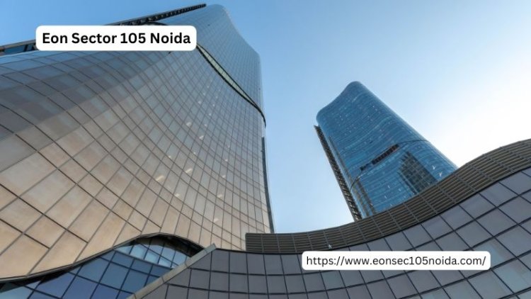 Eon Sector 105 Noida | Offers Space for Business Hub