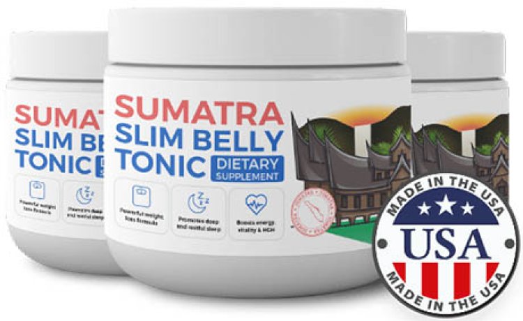 Sumatra Slim Belly Tonic Reviews - Where I Get Sumatra Slim Belly Tonic  to Official Website