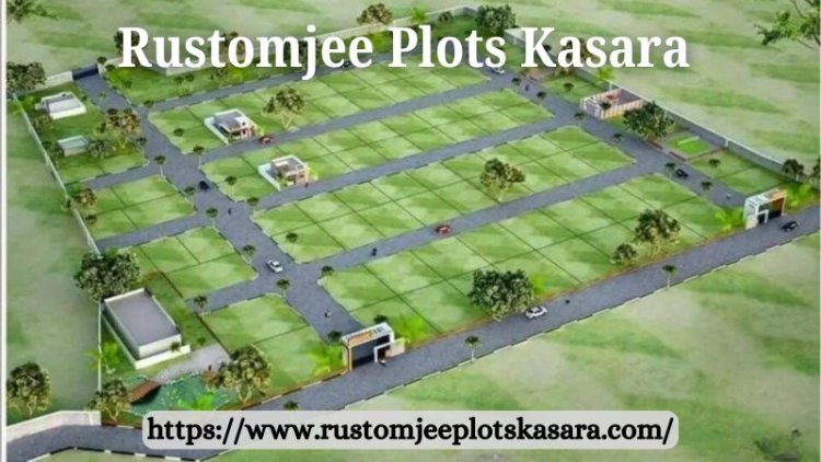 Rustomjee Plots Kasara | Investment For Future In Mumbai