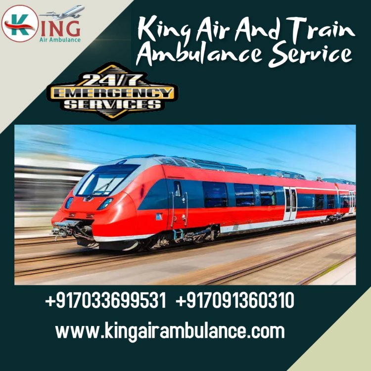 Get Fast and Advance Train Ambulance in Guwahati by King Ambulance