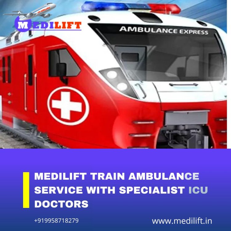 Book a Medilift Train Ambulance in Bangalore with a Trained Medical Team