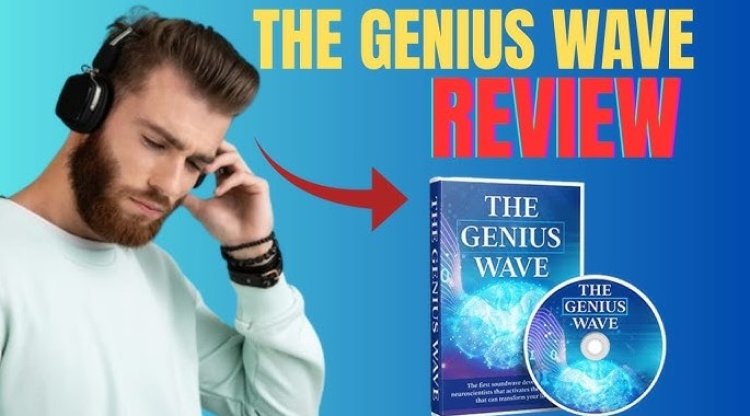 The Genius Wave How To Use - Top 5 Benefits of Using Genius Wave