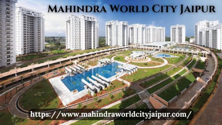 Mahindra World City Jaipur | Invest And Grow