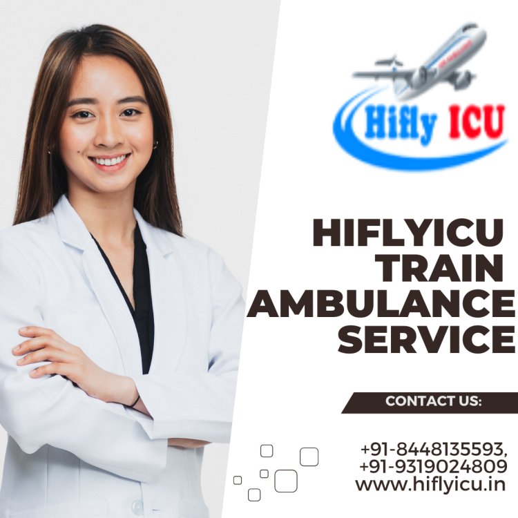 Medically Certified Train Ambulance service in Ranchi by Hiflyicu