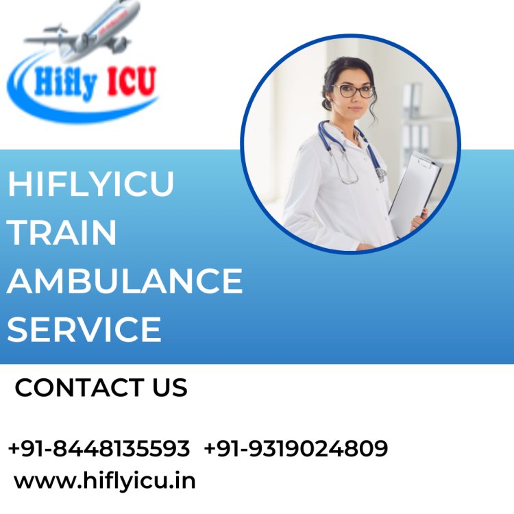 Get Risk-Free Train Ambulance Service in Ahmedabad by Hiflyicu