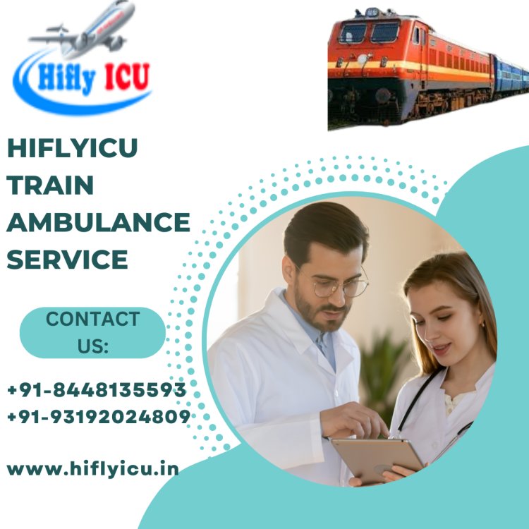 Well Furnished Train Ambulance Service in Bangalore by Hiflyicu