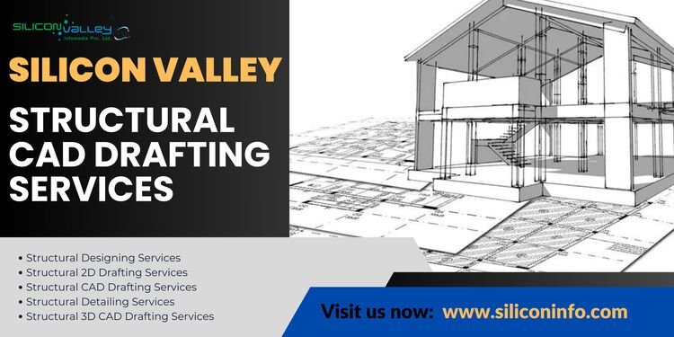 Get the Best Structural CAD Drafting Services - Silicon Valley