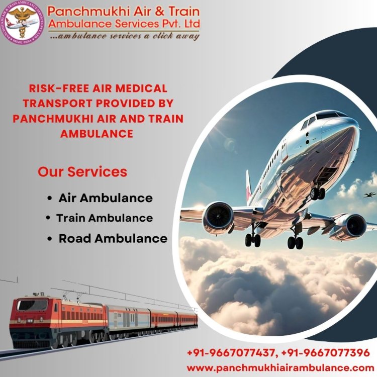 Panchmukhi Train Ambulance in Patna is a Reliable Source of Medical Transport