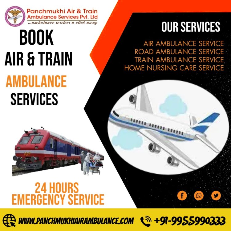 Comfortable and Safe Medical Transfer Provided by Panchmukhi Train Ambulance in Patna