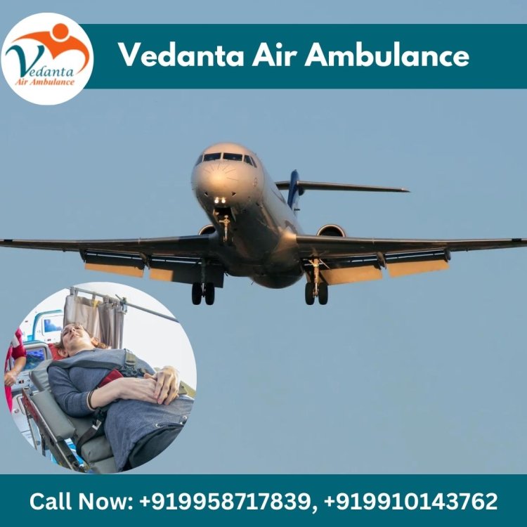 Pick Vedanta Air Ambulance from Kolkata with Essential Healthcare Services