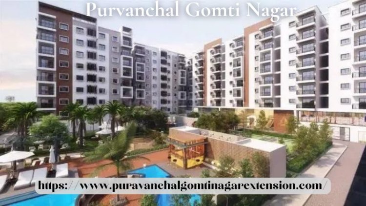 Purvanchal Gomti Nagar | Stylish 3 & 4 BHK Apartments