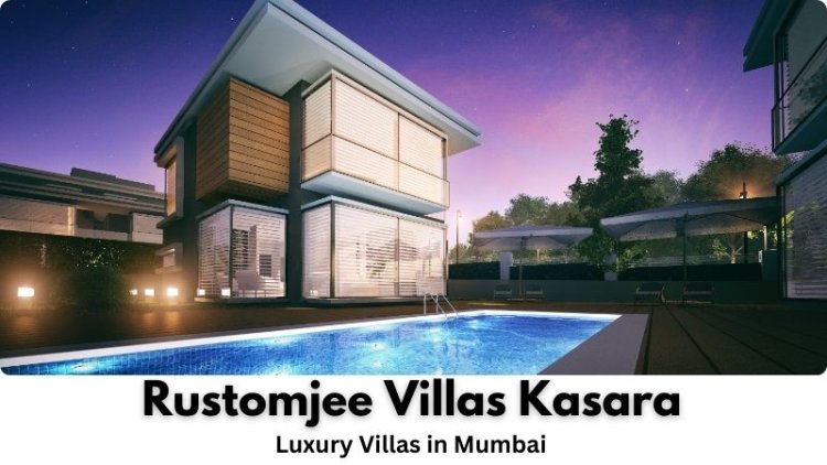 Rustomjee Villas Kasara | Luxury Villas in Mumbai