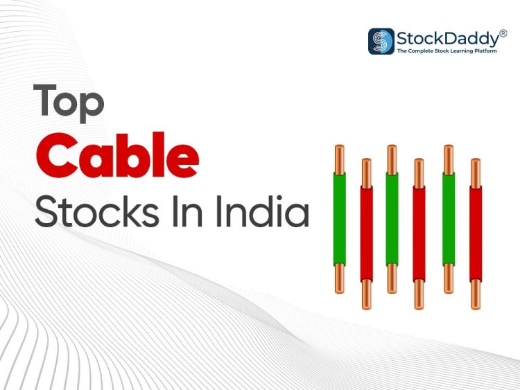 Top Cable Stocks in India to Buy