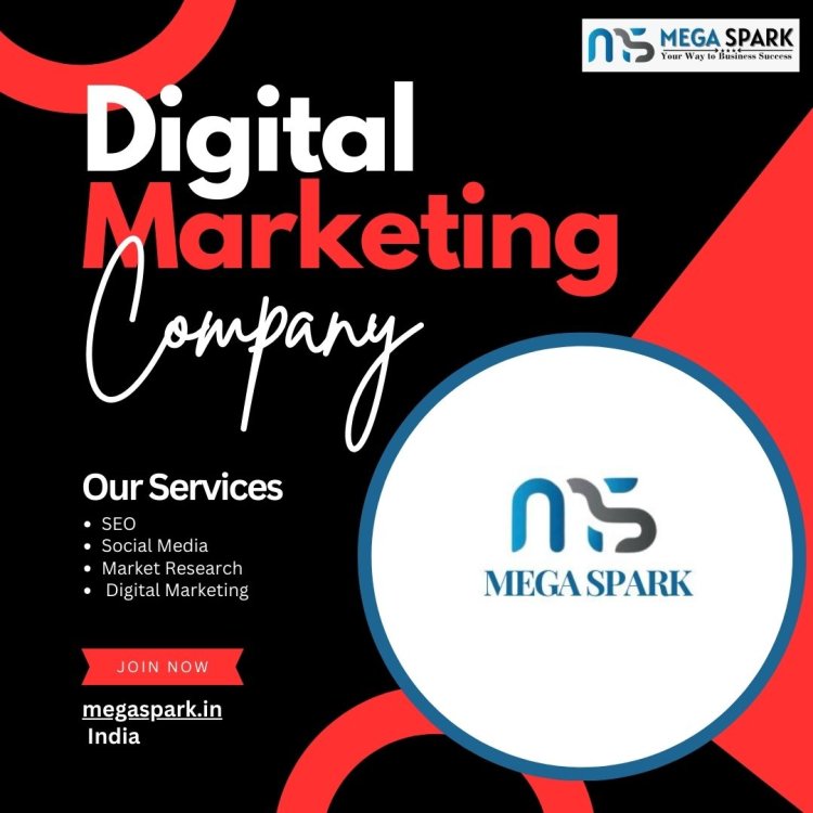 The Leading Digital Marketing Firm in India by 2024: Mega Spark