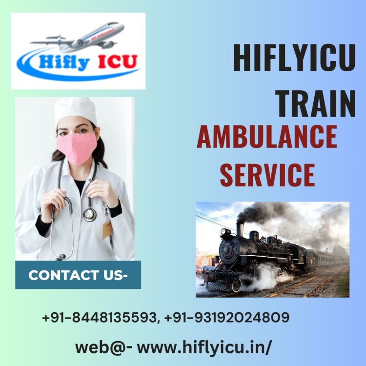 Cost-Effective with Advanced Medical Tools Train Ambulance Service in Hyderabad by Hiflyicu