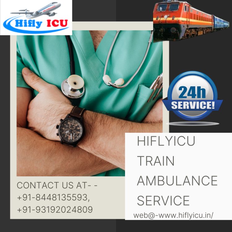 Well-Planned Evacuation Serviceable Train Ambulance Service in Raipur by Hiflyicu