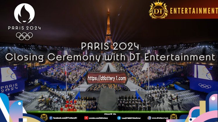 Experience the Paris 2024 Closing Ceremony with DT Entertainment!