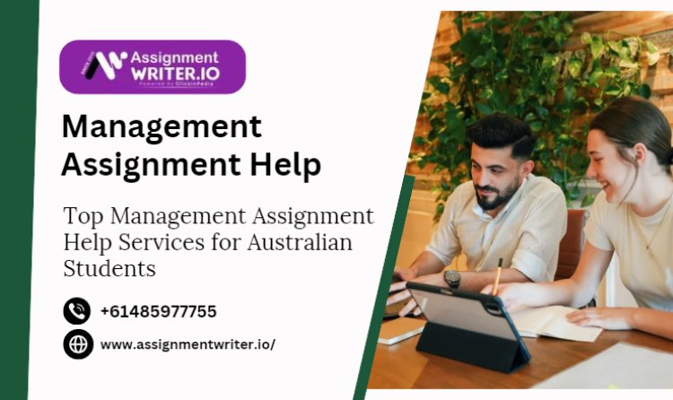 Top Management Assignment Help Services for Australian Students