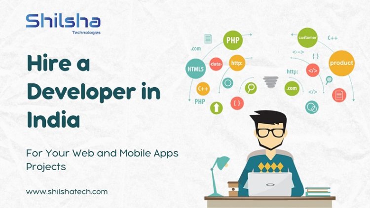 Hire a Developer in India for Your Web and Mobile Apps Projects