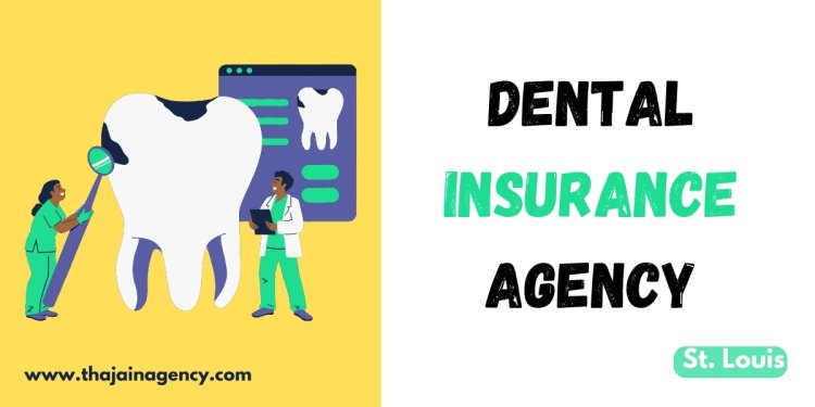 Dental Insurance Agents in St. Louis: Helping You Save on Dental Care