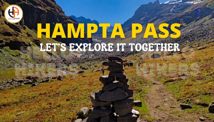 Everything You Need to Know About Hampta Pass Trek