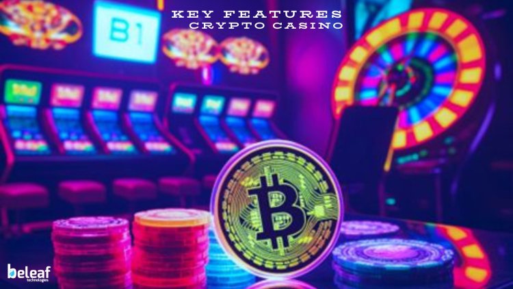 Key Features Every Crypto Casino Game Should Have