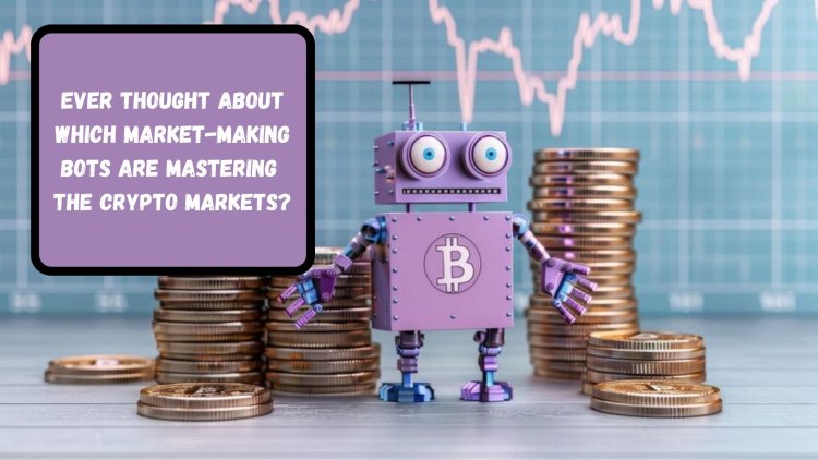 Ever thought about which market-making bots are mastering the crypto markets?