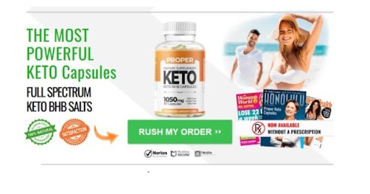 Proper Keto Capsules UK  - (Limited Stock) Honest Opinions Of Real Users!