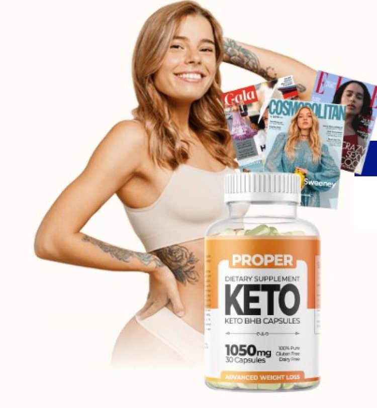 Proper Keto Capsules UK:-Sale is Live Get 30% off Buy Now