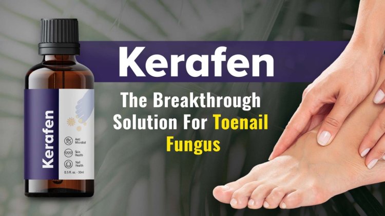 Kerafen Reviews - Is The Best Oil For Toenail Fungus!