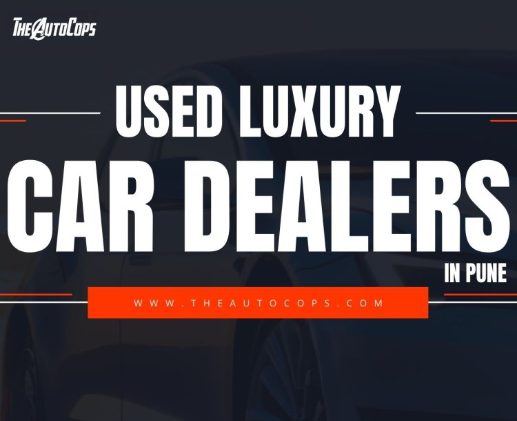 Quality Pre-Owned Cars from Used Luxury Car Dealers in Pune