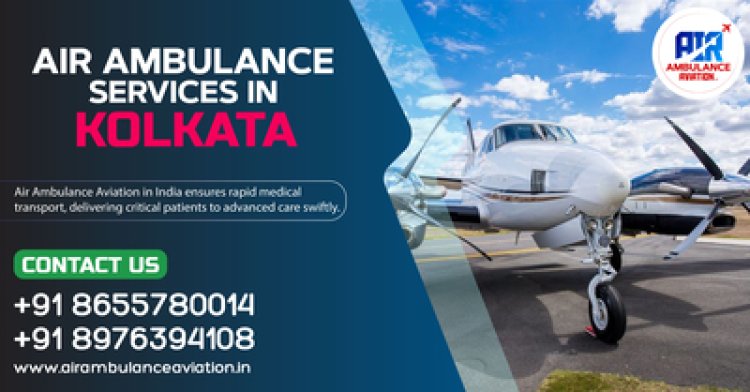 Affordable and Reliable Air Ambulance Services in Kolkata – 24/7 Emergency Medical Support