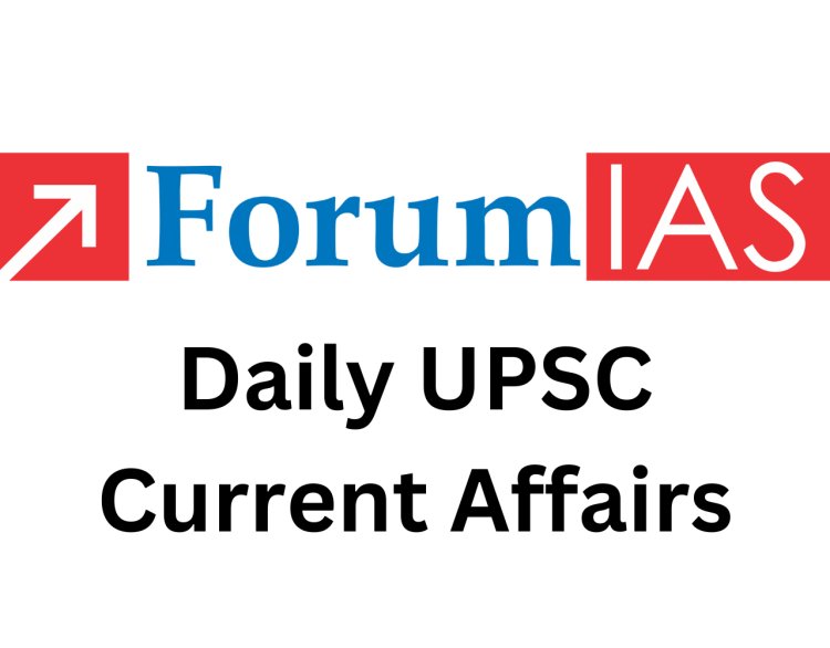 Hindi Current Affairs for UPSC IAS Exam- FORUMIAS