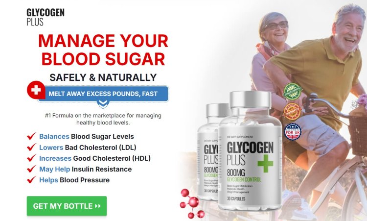 Glycogen Plus+ Pills United kingdom (UK) Reviews [Updated 2024]