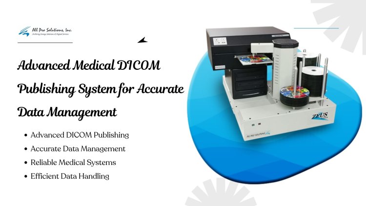 Advanced Medical DICOM Publishing System for Accurate Data Management