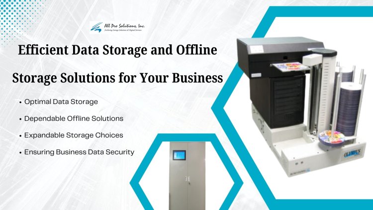 Efficient Data Storage and Offline Storage Solutions for Your Business