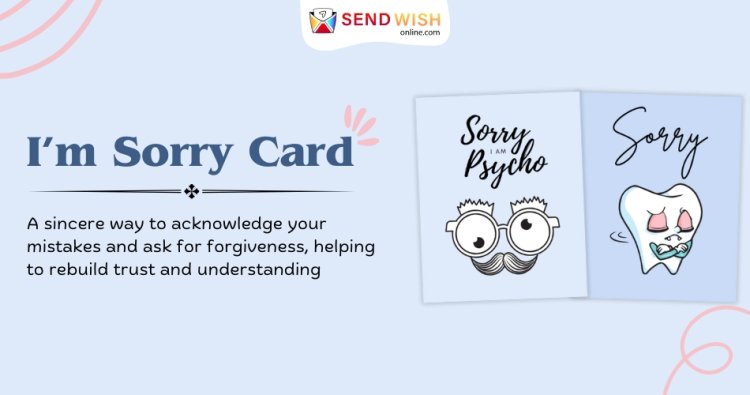 When Words Mean the Most: The Value of Sending Sorry Cards