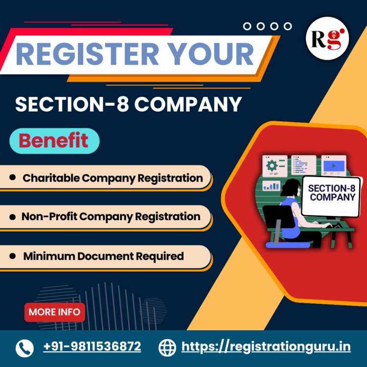 Online Section 8 Company Registration in India Simplified by Registration Guru