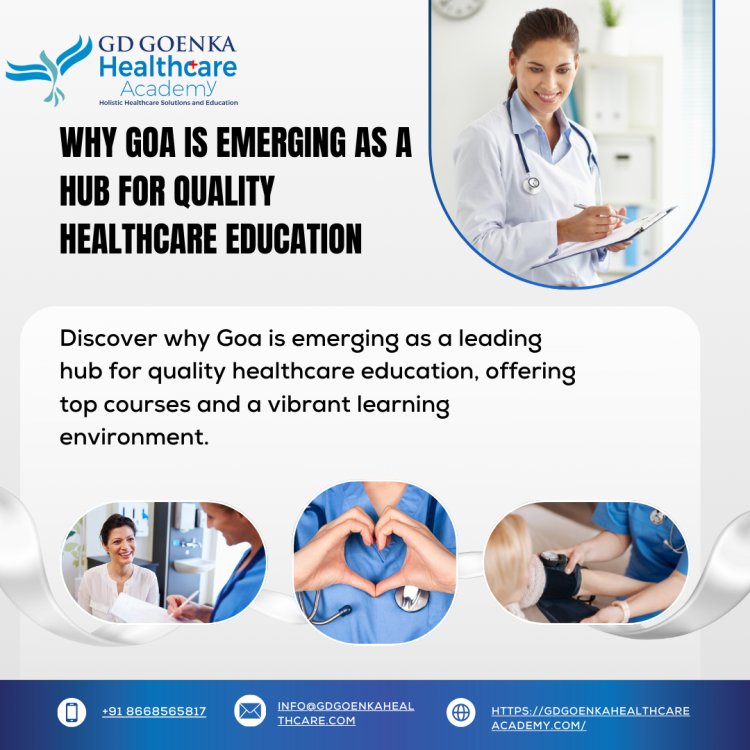 Why Goa is Emerging as a Hub for Quality Healthcare Education