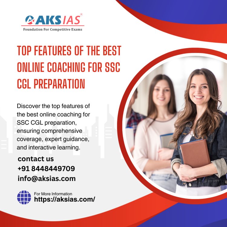 Top Features of The Best Online Coaching for SSC CGL Preparation