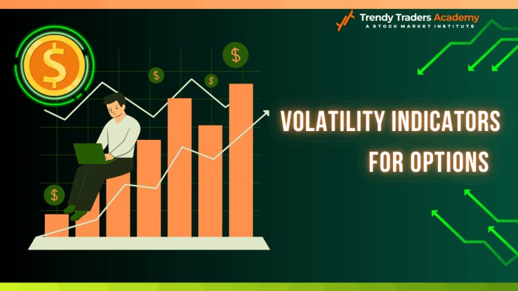 Volatility Indicators for Options