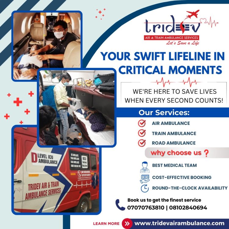 Tridev Air Ambulance Services in Ranchi - Will You Go for The Treatment?