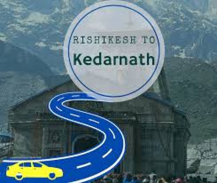 Comfortable and Reliable Cab Rides from Rishikesh to Kedarnath