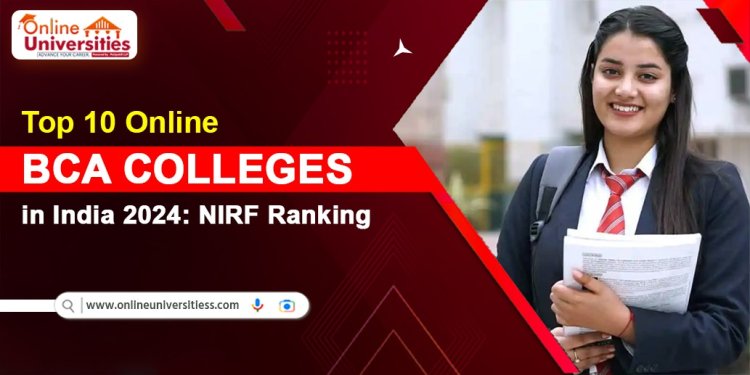 Top 10 online bca colleges in india 2024