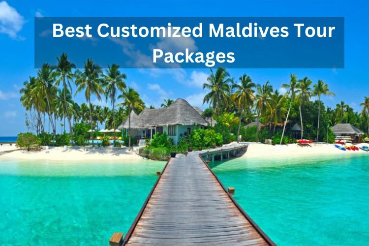 Maldives tour packages: How to Get a Customised Maldives Package