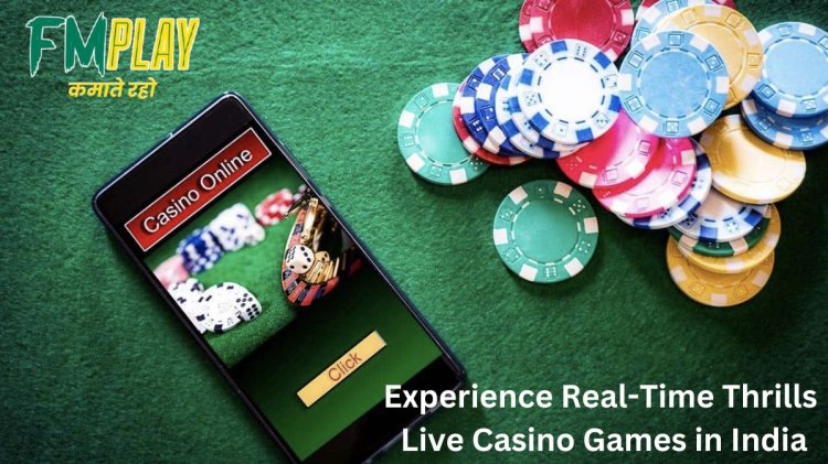 Experience Real-Time Thrills: Live Casino Games in India