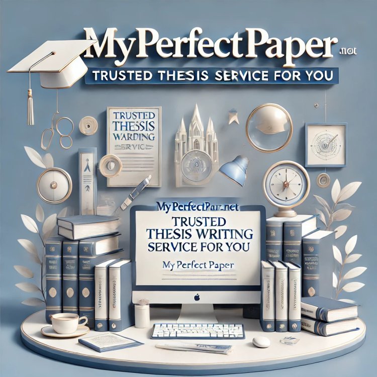 MyPerfectPaper.net: Trusted Thesis Writing Service for You