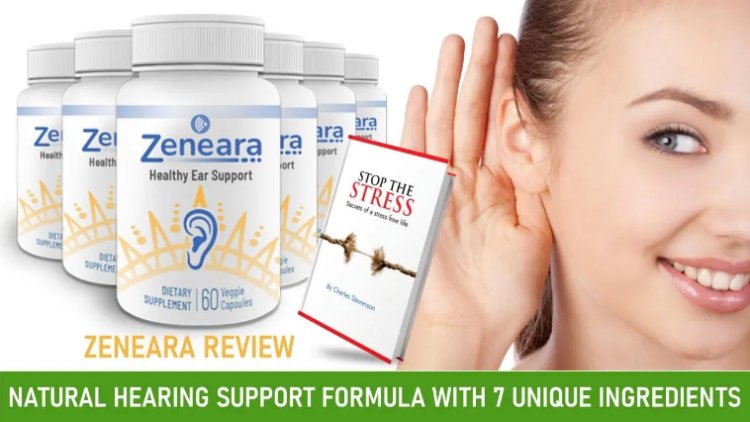 Zeneara Tinnitus Ingredients - Unlocking the Secrets of Zeneara for Hearing Health