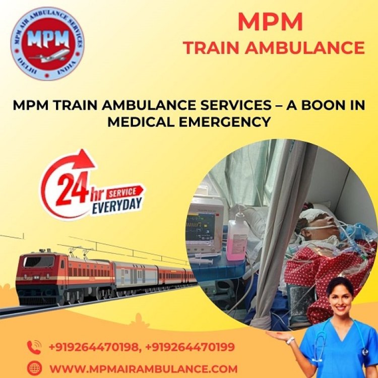 MPM Train Ambulance in Ranchi is apt to handle the complexities