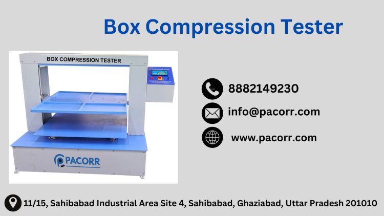 Why Pacorr’s Box Compression Tester is a Must-Have for Businesses Focused on Quality Control and Packaging Performance